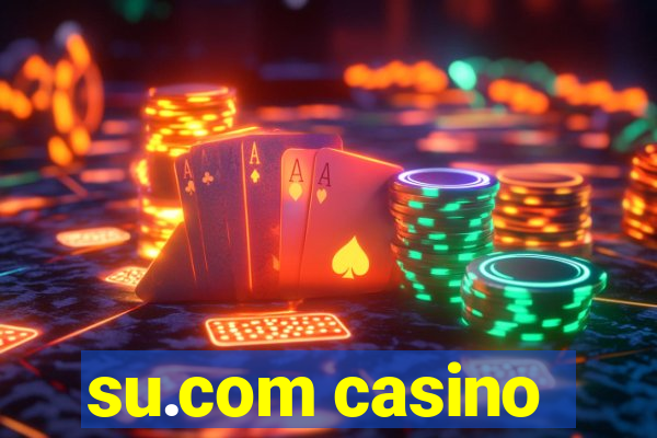 su.com casino